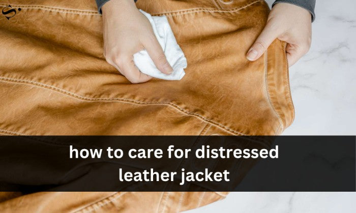 how to care for distressed leather jacket