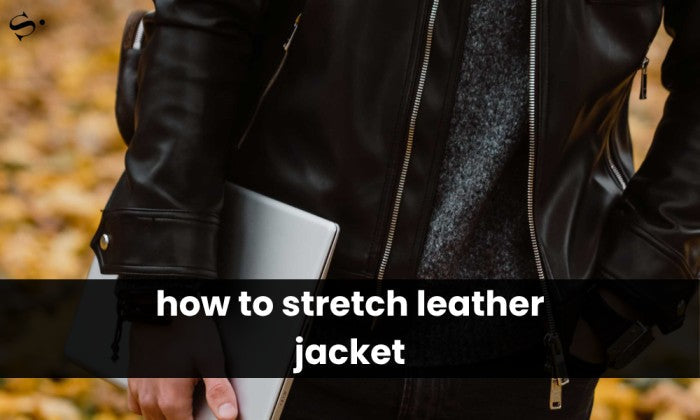how to stretch leather jacket