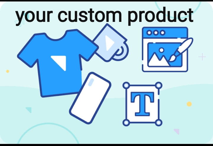 Your customize product